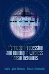 Book cover of Information Processing And Routing In Wireless Sensor Networks by Viktor K Prasanna