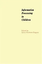 Book cover of Information Processing in Children by Sylvia Farnham-Diggory