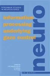Book cover of Information Processing Underlying Gaze Control by J. M. Delgado-García