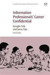 Book cover of Information Professionals' Career Confidential by Ulla de Stricker