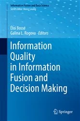 Book cover of Information Quality in Information Fusion and Decision Making by Éloi Bossé
