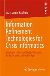 Book cover of Information Refinement Technologies for Crisis Informatics by Marc-André Kaufhold
