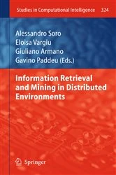 Book cover of Information Retrieval and Mining in Distributed Environments by Alessandro Soro