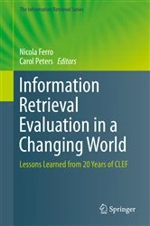 Book cover of Information Retrieval Evaluation in a Changing World by Nicola Ferro