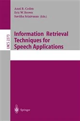 Book cover of Information Retrieval Techniques for Speech Applications by Anni R. Coden