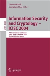 Book cover of Information Security and Cryptology - ICISC 2004 by Choonsik Park