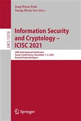 Book cover of Information Security and Cryptology – ICISC 2021 by Jong Hwan Park