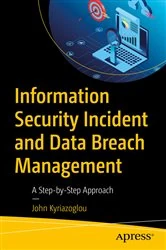 Book cover of Information Security Incident and Data Breach Management by John Kyriazoglou