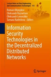 Book cover of Information Security Technologies in the Decentralized Distributed Networks by Roman Oliynykov