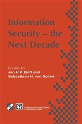 Book cover of Information Security - the Next Decade by Jan H.P. Eloff