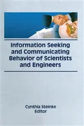 Book cover of Information Seeking and Communicating Behavior of Scientists and Engineers by Cynthia Steinke