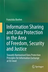 Book cover of Information Sharing and Data Protection in the Area of Freedom, Security and Justice by Franziska Boehm