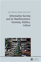 Book cover of Information Society and its Manifestations: Economy, Politics, Culture by Borut Rončević