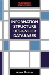 Book cover of Information Structure Design for Databases by Andrew J. Mortimer