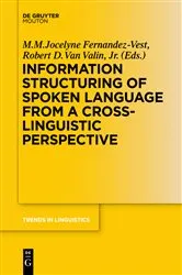 Book cover of Information Structuring of Spoken Language from a Cross-linguistic Perspective by M. M. Jocelyne Fernandez-Vest