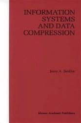 Book cover of Information Systems and Data Compression by Jerzy A. Seidler