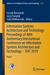 Book cover of Information Systems Architecture and Technology: Proceedings of 40th Anniversary International Conference on Information Systems Architecture and Technology – ISAT 2019 by Leszek Borzemski