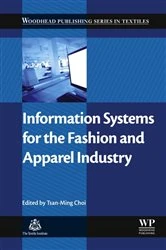 Book cover of Information Systems for the Fashion and Apparel Industry by Tsan-Ming Jason Choi