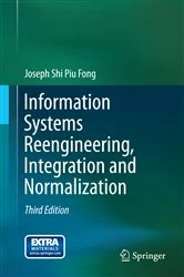 Book cover of Information Systems Reengineering, Integration and Normalization (3rd ed.) by Joseph Shi Piu Fong