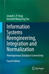 Book cover of Information Systems Reengineering, Integration and Normalization (4th ed.) by Joseph S. P. Fong