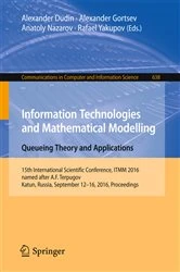 Book cover of Information Technologies and Mathematical Modelling - Queueing Theory and Applications by Alexander Dudin
