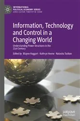Book cover of Information, Technology and Control in a Changing World by Blayne Haggart