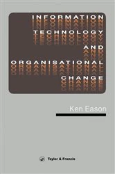 Book cover of Information Technology And Organisational Change by K.D. Eason