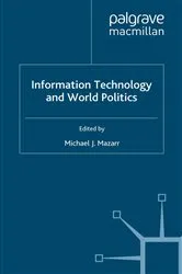 Book cover of Information Technology and World Politics by Michael J. Mazarr