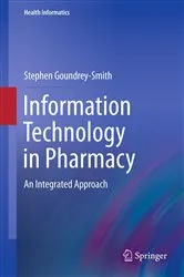 Book cover of Information Technology in Pharmacy by Stephen Goundrey-Smith