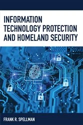 Book cover of Information Technology Protection and Homeland Security by Frank R. Spellman