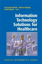 Book cover of Information Technology Solutions for Healthcare by Krzysztof Zielinski