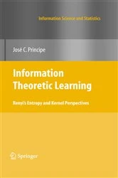 Book cover of Information Theoretic Learning by Jose C. Principe