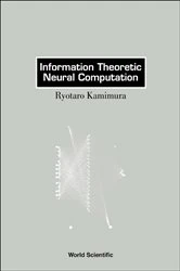 Book cover of Information Theoretic Neural Computation by Ryotaro Kamimura