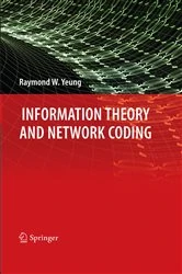 Book cover of Information Theory and Network Coding by Raymond W. Yeung