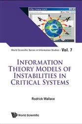 Book cover of Information Theory Models Of Instabilities In Critical Systems by Rodrick Wallace