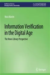 Book cover of Information Verification in the Digital Age by Nora Martin