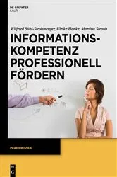 Book cover of Informationskompetenz professionell fördern by Ulrike Hanke