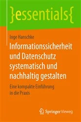Book cover of Informationssicherheit und Datenschutz systematisch und nachhaltig gestalten by Inge Hanschke