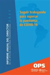 Book cover of Informe Anual del Director de la Oficina Sanitaria Panamericana 2021. Seguir trabajando para superar la pandemia de COVID-19 by Pan American Health Organization