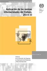 Book cover of Informe de la Comisión de Expertos en Aplicación de Convenios y Recomendaciones. CIT 104/2015, Informe III (1A) by ILO