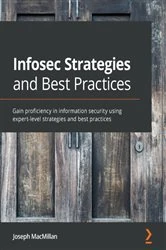 Book cover of Infosec Strategies and Best Practices by Joseph MacMillan