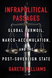 Book cover of Infrapolitical Passages by Gareth Williams