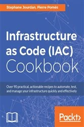 Book cover of Infrastructure as Code (IAC) Cookbook by Stephane Jourdan
