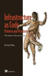 Book cover of Infrastructure as Code, Patterns and Practices by Rosemary Wang