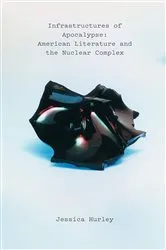 Book cover of Infrastructures of Apocalypse by Jessica Hurley