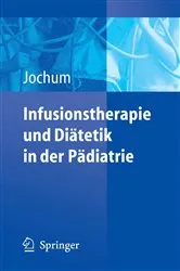 Book cover of Infusionstherapie und Diätetik in der Pädiatrie by Frank Jochum