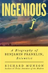 Book cover of Ingenious: A Biography of Benjamin Franklin, Scientist by Richard Munson