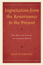 Book cover of Ingratiation from the Renaissance to the Present by Jeff Diamond