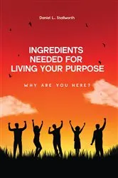 Book cover of Ingredients Needed For Living Your Purpose by Daniel L. Stallworth
