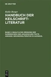 Book cover of Inhaltliche Ordnung der sumerischen und akkadischen Texte. Anhang: Sekundärliteratur in Auswahl by Rykle Borger